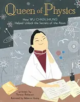 Kráľovná fyziky, 6: Ako Wu Čchien-šiung pomohol odhaliť tajomstvo atómu - Queen of Physics, 6: How Wu Chien Shiung Helped Unlock the Secrets of the Atom