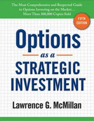 Opcie ako strategická investícia: Piaté vydanie - Options as a Strategic Investment: Fifth Edition