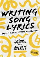 Písanie textov piesní: Písačky: tvorivý a kritický prístup - Writing Song Lyrics: A Creative and Critical Approach