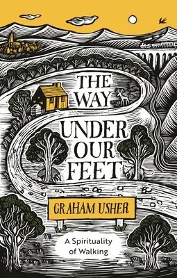 Cesta pod našimi nohami: Spiritualita chôdze - The Way Under Our Feet: A Spirituality of Walking