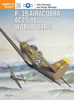 Letecké esá P-39 Airacobra v 2. svetovej vojne - P-39 Airacobra Aces of World War 2