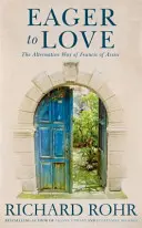 Túžba milovať - alternatívna cesta Františka z Assisi - Eager to Love - The Alternative Way of Francis of Assisi