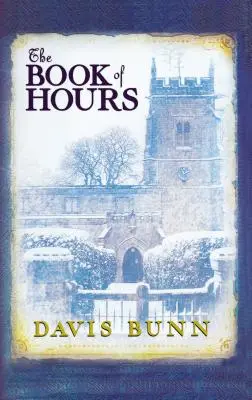 Kniha hodín: Vydanie v tvrdej väzbe obsahuje nový prepracovaný obsah - The Book of Hours: Hardcover Edition Features Newly Revised Content