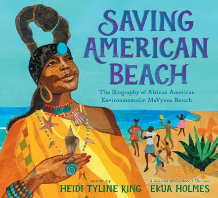 Záchrana americkej pláže: Životopis afroamerickej environmentalistky Mavynee Betschovej - Saving American Beach: The Biography of African American Environmentalist Mavynee Betsch