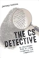 CS detektívka: Algoritmický príbeh o zločine, sprisahaní a výpočtoch - The CS Detective: An Algorithmic Tale of Crime, Conspiracy, and Computation