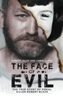 Tvár zla: Pravdivý príbeh sériového vraha Roberta Blacka - The Face of Evil: The True Story of the Serial Killer, Robert Black