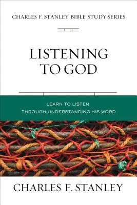 Počúvanie Boha: Naučte sa počúvať ho prostredníctvom jeho slova - Listening to God: Learn to Hear Him Through His Word