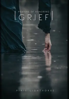 Modlitby na počesť smútku - Prayers of Honoring Grief