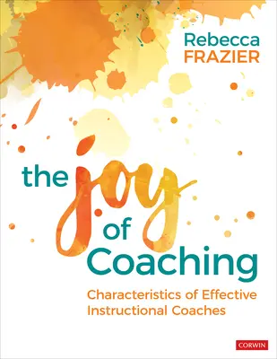 Radosť z koučovania: Charakteristiky efektívnych inštruktorov - The Joy of Coaching: Characteristics of Effective Instructional Coaches