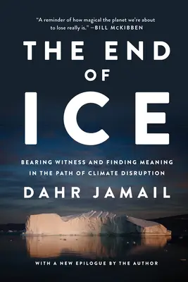 Koniec ľadu: Svedectvo a hľadanie zmyslu na ceste klimatického rozvratu - The End of Ice: Bearing Witness and Finding Meaning in the Path of Climate Disruption