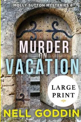 Vražda na dovolenke: (Molly Sutton Mysteries 6) VEĽKÝ TLAČ - Murder on Vacation: (Molly Sutton Mysteries 6) LARGE PRINT