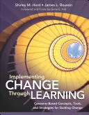 Implementácia zmeny prostredníctvom učenia: Na základe záujmov: koncepcie, nástroje a stratégie na vedenie zmien - Implementing Change Through Learning: Concerns-Based Concepts, Tools, and Strategies for Guiding Change
