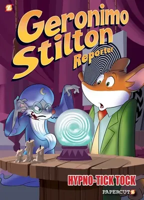 Geronimo Stilton Reportér: Hypno Tick-Tock - Geronimo Stilton Reporter: Hypno Tick-Tock