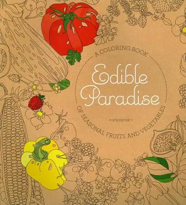 Jedlý raj: Omaľovánky sezónneho ovocia a zeleniny - Edible Paradise: A Coloring Book of Seasonal Fruits and Vegetables