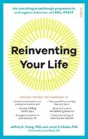 Znovuobjavenie svojho života - bestsellerový prelomový program, ako skoncovať s negatívnym správaním a cítiť sa skvele - Reinventing Your Life - the bestselling breakthrough programme to end negative behaviour and feel great