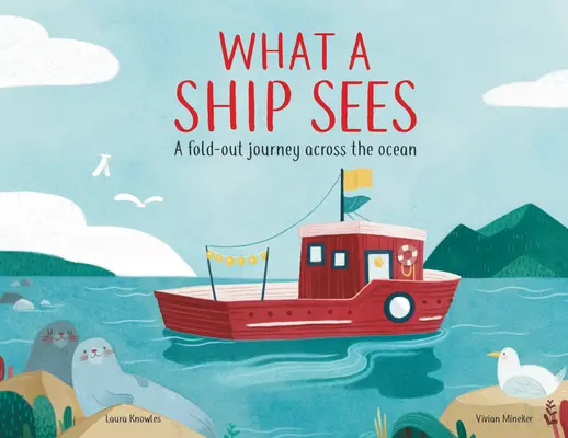 Čo vidí loď: Rozkladacia cesta cez oceán - What a Ship Sees: A Fold-Out Journey Across the Ocean