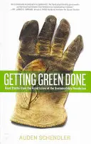 Getting Green Done: Dôležité pravdy z prvej línie revolúcie v oblasti udržateľnosti - Getting Green Done: Hard Truths from the Front Lines of the Sustainability Revolution
