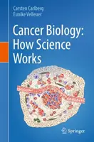 Biológia rakoviny: Ako funguje veda - Cancer Biology: How Science Works