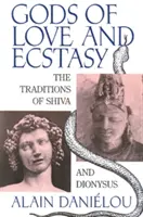 Bohovia lásky a extázy: Tradície Šivu a Dionýza - Gods of Love and Ecstasy: The Traditions of Shiva and Dionysus