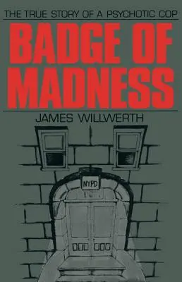 Odznak šialenstva: Skutočný príbeh psychotického policajta - Badge of Madness: The True Story of a Psychotic Cop