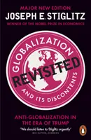 Globalizácia a jej nespokojnosť Revisited - Anti-Globalization in the Era of Trump - Globalization and Its Discontents Revisited - Anti-Globalization in the Era of Trump