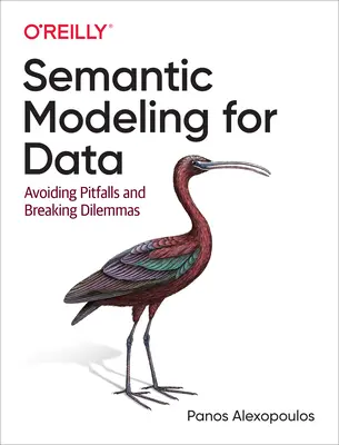 Sémantické modelovanie údajov: Vyhýbanie sa nástrahám a prekonávanie dilem - Semantic Modeling for Data: Avoiding Pitfalls and Breaking Dilemmas