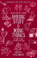 Vyrábať veci a robiť veci: Urob si sám - návod na takmer všetko - Making Stuff and Doing Things: DIY Guides to Just about Everything