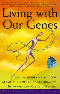 Život s našimi génmi: Prelomová kniha o vede o osobnosti, správaní a genetickom osude - Living with Our Genes: The Groundbreaking Book about the Science of Personality, Behavior, and Genetic Destiny
