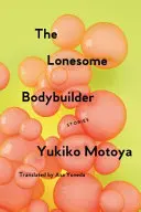 Osamelý kulturista: Príbehy - The Lonesome Bodybuilder: Stories