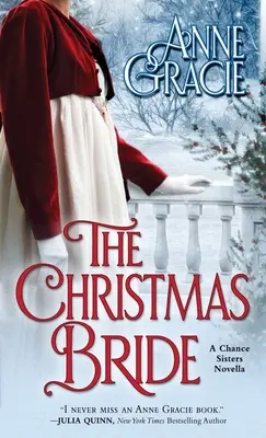 Vianočná nevesta: Vianočná novela o odpustení, vykúpení - a láske. - The Christmas Bride: A sweet, Regency-era Christmas novella about forgiveness, redemption - and love.