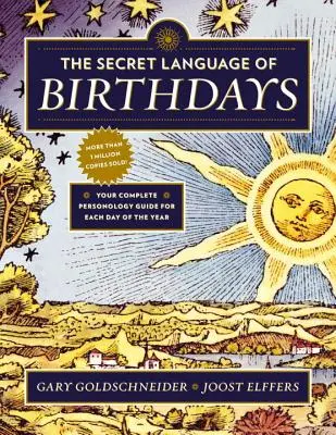 Tajná reč narodenín: Váš kompletný personologický sprievodca pre každý deň v roku - The Secret Language of Birthdays: Your Complete Personology Guide for Each Day of the Year