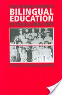 Podivná kariéra dvojjazyčného vzdelávania v Texase, 1836-1981 - The Strange Career of Bilingual Education in Texas, 1836-1981