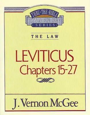 Thru the Bible Vol. 07: The Law (Leviticus 15-27), 7