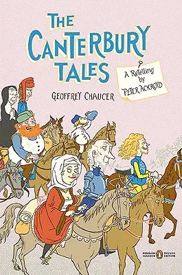 Canterburské poviedky: (Penguin Classics Deluxe Edition) - The Canterbury Tales: A Retelling by Peter Ackroyd (Penguin Classics Deluxe Edition)