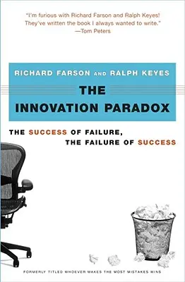 Inovačný paradox: Úspech neúspechu, neúspech úspechu - The Innovation Paradox: The Success of Failure, the Failure of Success