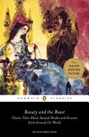 Kráska a zviera: Klasické príbehy o zvieracích nevestách a ženíchoch z celého sveta - Beauty and the Beast: Classic Tales about Animal Brides and Grooms from Around the World