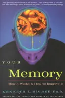 Vaša pamäť: Ako funguje a ako ju zlepšiť - Your Memory: How It Works and How to Improve It