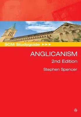 SCM Studyguide: Anglikanizmus, 2. vydanie - SCM Studyguide: Anglicanism, 2nd edition