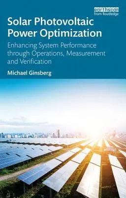 Optimalizácia solárnej fotovoltaickej energie: Zlepšenie výkonu systému prostredníctvom prevádzky, merania a overovania - Solar Photovoltaic Power Optimization: Enhancing System Performance Through Operations, Measurement, and Verification