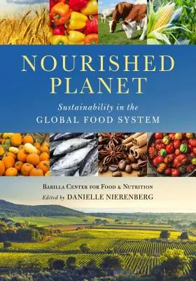 Vyživovaná planéta: Udržateľnosť v globálnom potravinovom systéme - Nourished Planet: Sustainability in the Global Food System