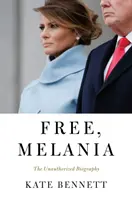 Darmo, Melania: Neautorizovaný životopis - Free, Melania: The Unauthorized Biography
