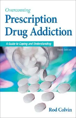 Prekonávanie závislosti od liekov na predpis: Príručka na zvládnutie a pochopenie - Overcoming Prescription Drug Addiction: A Guide to Coping and Understanding