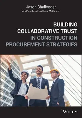 Budovanie kooperatívnej dôvery v stratégiách obstarávania stavebných prác - Building Collaborative Trust in Construction Procurement Strategies