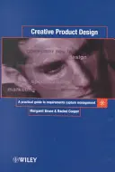 Kreatívny dizajn produktu: Praktický sprievodca riadením zachytávania požiadaviek - Creative Product Design: A Practical Guide to Requirements Capture Management
