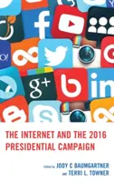 Internet a prezidentská kampaň 2016 - The Internet and the 2016 Presidential Campaign