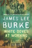 Biele holubice za rána (Burke James Lee (Autor)) - White Doves At Morning (Burke James Lee (Author))