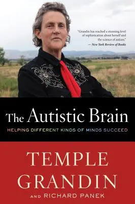 Autistický mozog: Pomoc rôznym druhom mysle uspieť - The Autistic Brain: Helping Different Kinds of Minds Succeed