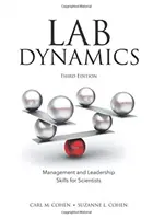 Laboratórna dynamika: Vydanie: Manažérske a vodcovské zručnosti pre vedcov, tretie vydanie - Lab Dynamics: Management and Leadership Skills for Scientists, Third Edition