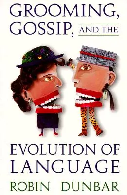 Grooming, klebety a vývoj jazyka - Grooming, Gossip, and the Evolution of Language