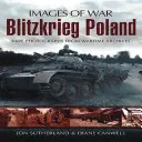 Blitzkrieg Poľsko: Vzácne fotografie z vojnových archívov - Blitzkrieg Poland: Rare Photographs from Wartime Archives